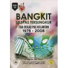 Bangkit Selepas Tersungkur: Tiga Dekad PAS Kelantan 1978 - 2008